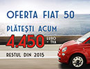 Oferta FIAT 50 - 50% acum, restul în 2015!